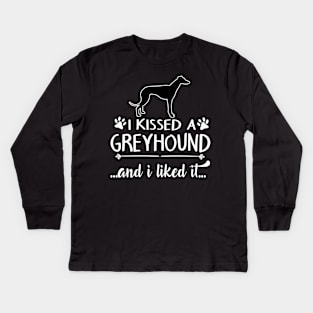 I Kissed A Greyhound Kids Long Sleeve T-Shirt